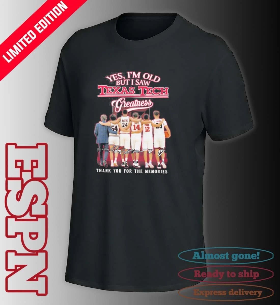 Yes, I’m Old But I Saw Texas Tech Basketball Greatness T-shirt