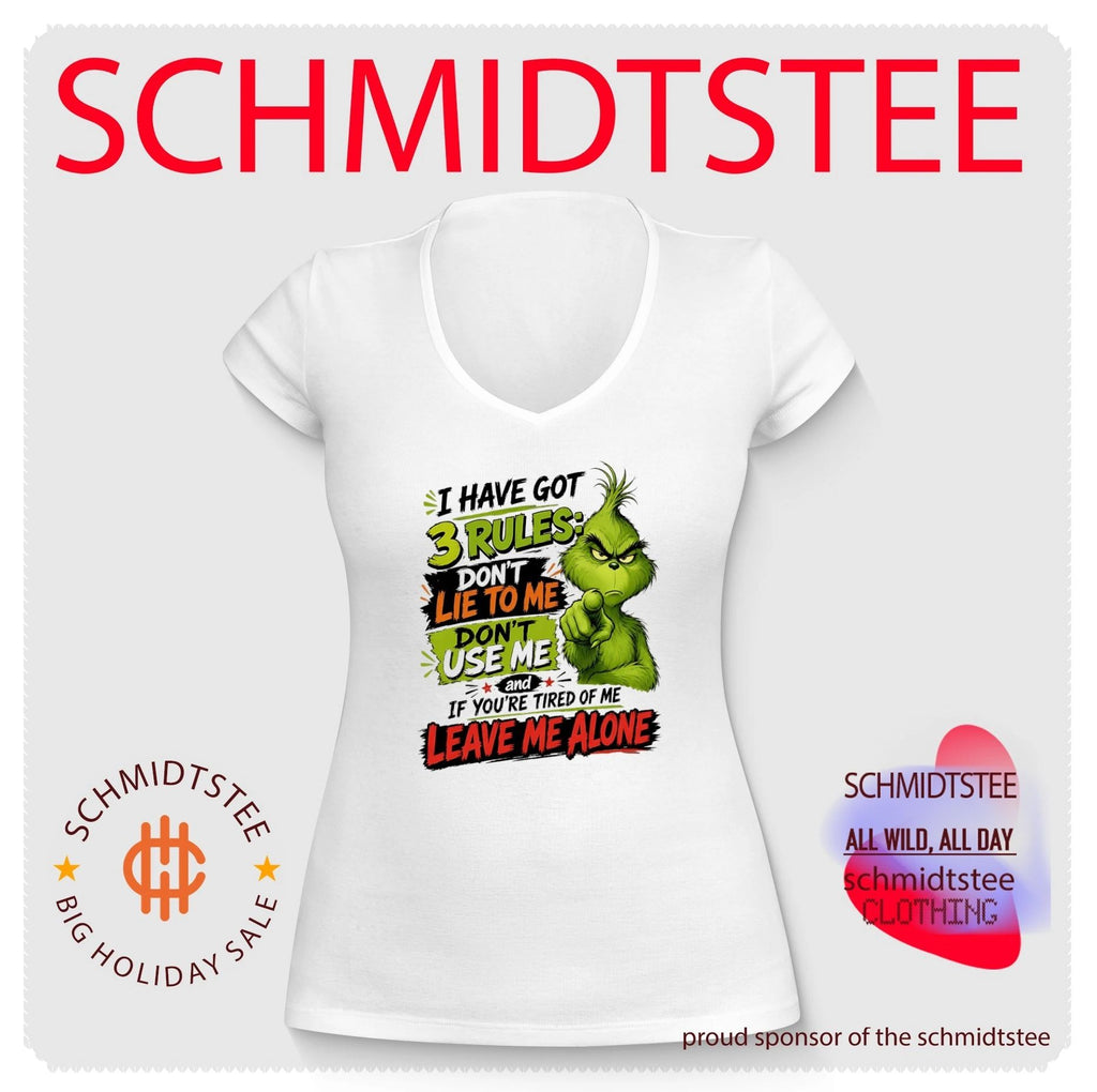 I have got 3 rules don’t lie to me don’t use me and if you’re tired of me leave me alone Grinch shirt