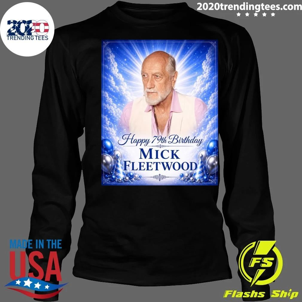 Happy 79th Birthday Mick Fleetwood Shirt