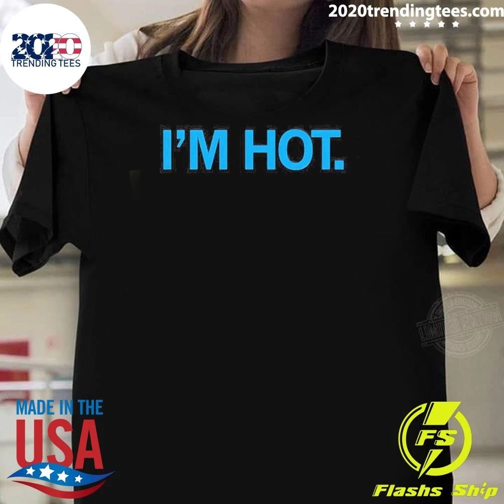 I’m Hot You’re Hot Everyone Is Hot Shirt