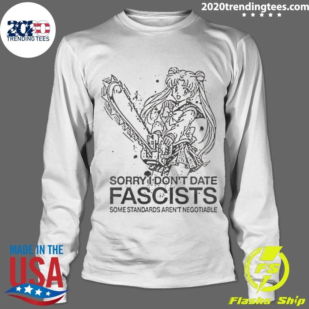 Sailor Moon Sorry I Don’t Date Fascists Some Standards Aren’t Negotiable Shirt