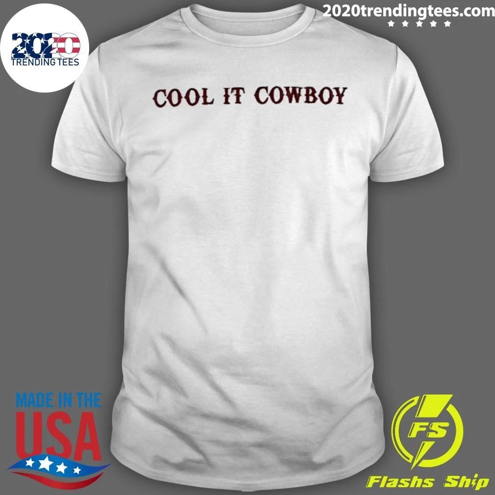 Cool It Cowboy Western Country Slogan Shirt