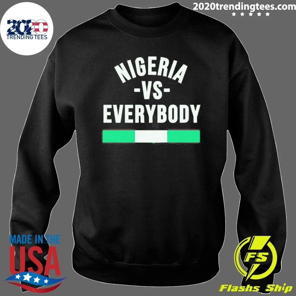 Nigeria Vs Everybody Nigerian Pride Naija Shirt
