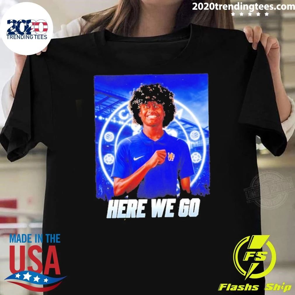 Benji Flowers To Chelsea Here We Go Shirt