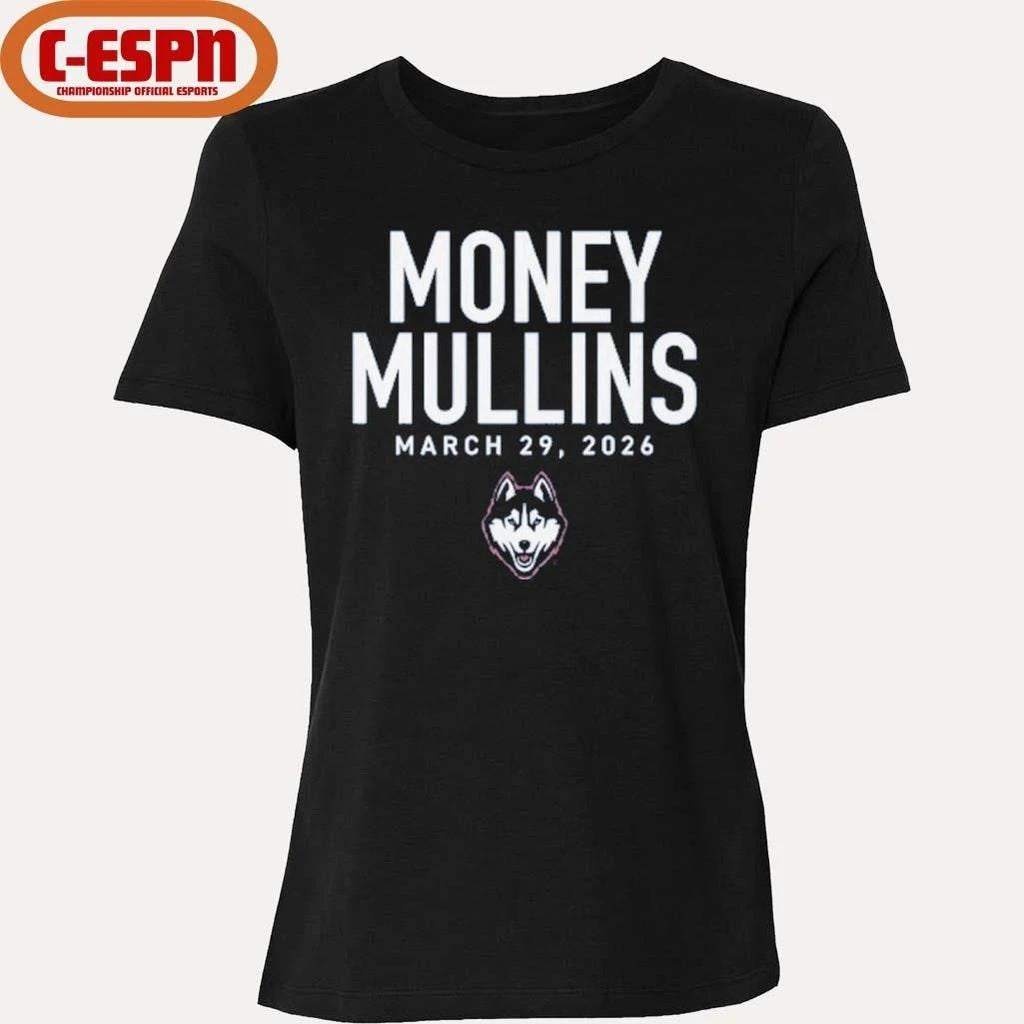 Braylon Mullins Uconn Huskies Money Mullins March 29, 2026 Shirt