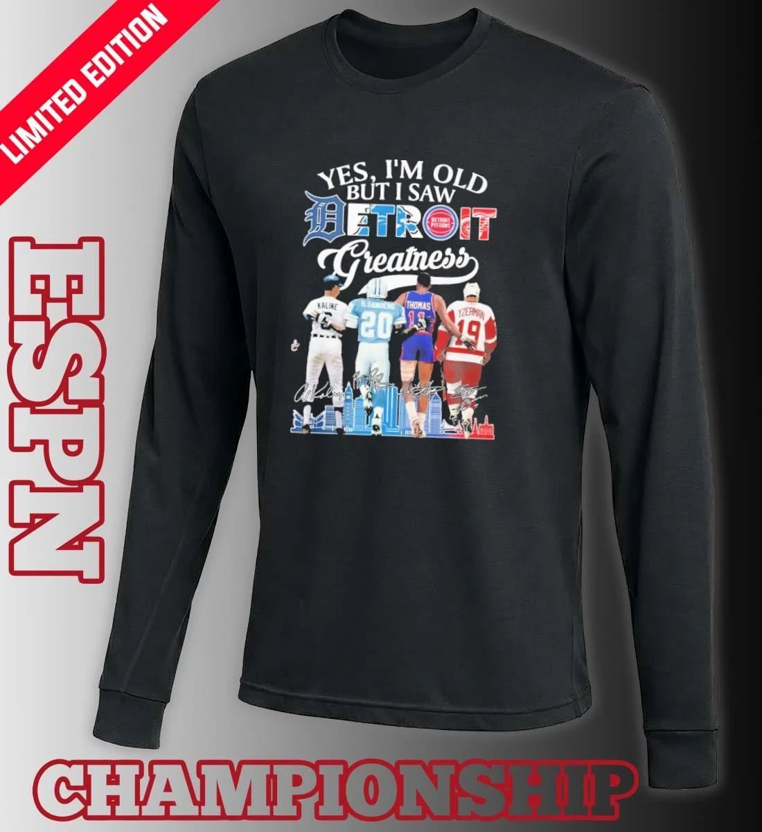 Yes, I’m Old But I Saw Detroit Sports Teams Legends Player Greatness Shirt