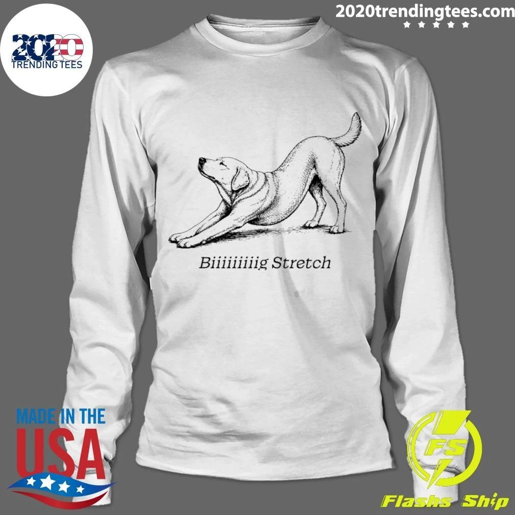 Biiiiiiiiig Stretch Dog Stretching Yoga Shirt