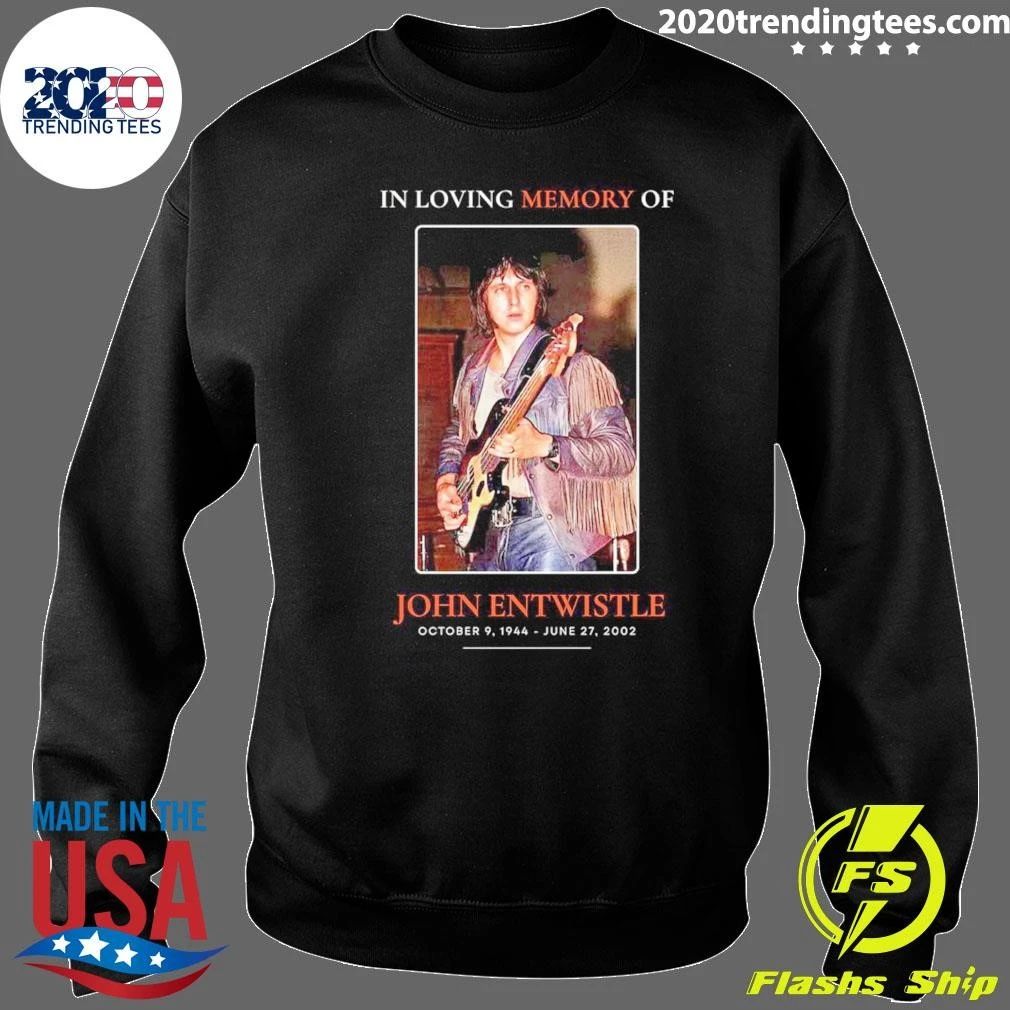 In Loving Memory Of John Entwwistle October 9, 1944 – June 27, 2002 Shirt