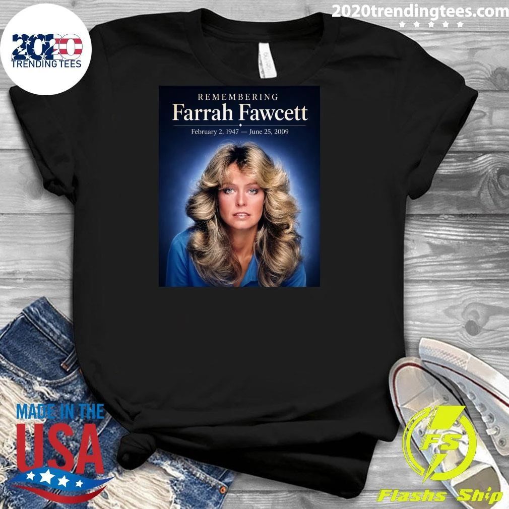 Remembering Farrah Fawcett February 2, 1947 – June 25, 2009 Shirt