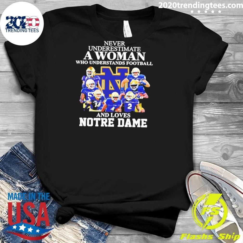 Notre Dame Fighting Irish Football Never Underestimate A Woman Who Understands Football Shirt