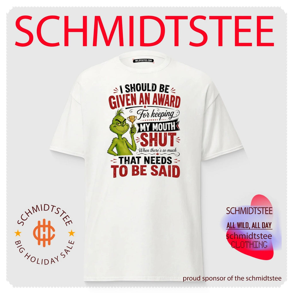 I should be given an award for keeping my mouth shut when there’s so much that needs to be said Grinch