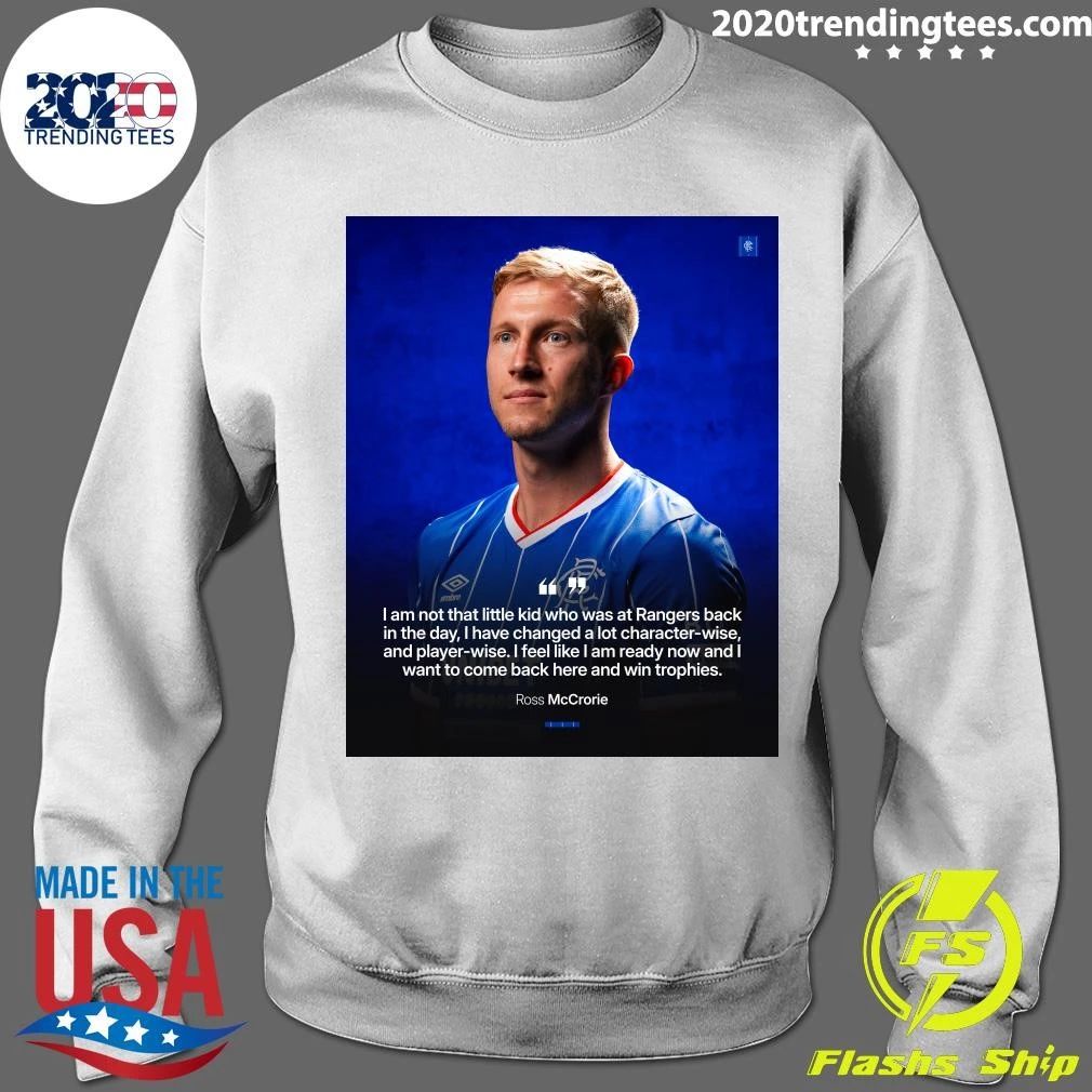 Ross McCrorie I Am Not That Little Kid Who Was At Rangers Back In The Day, I Have Changed A Lot Character-Wise Shirt