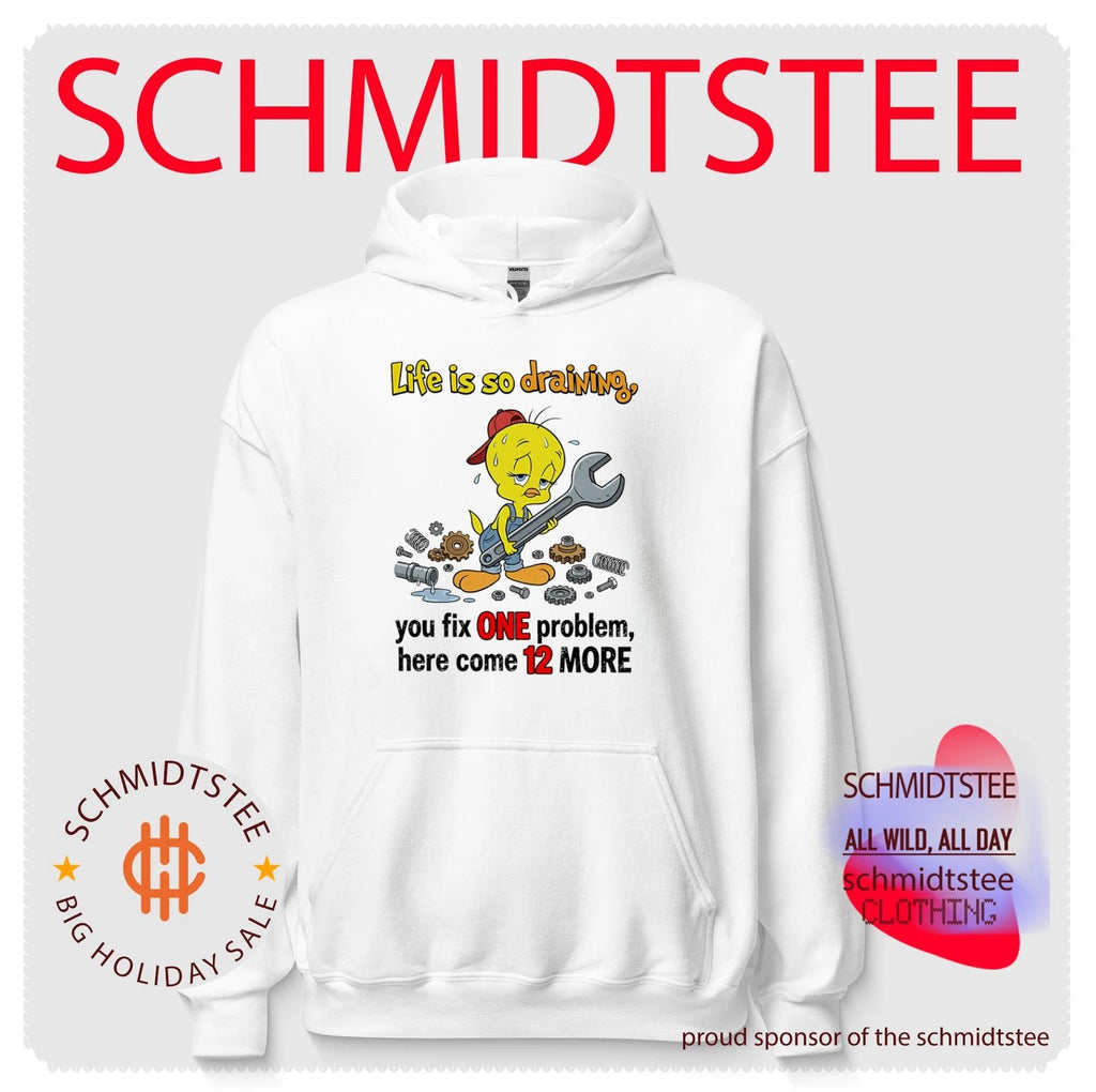 Life is so draining you fix one problem here come 12 more Tweety shirt