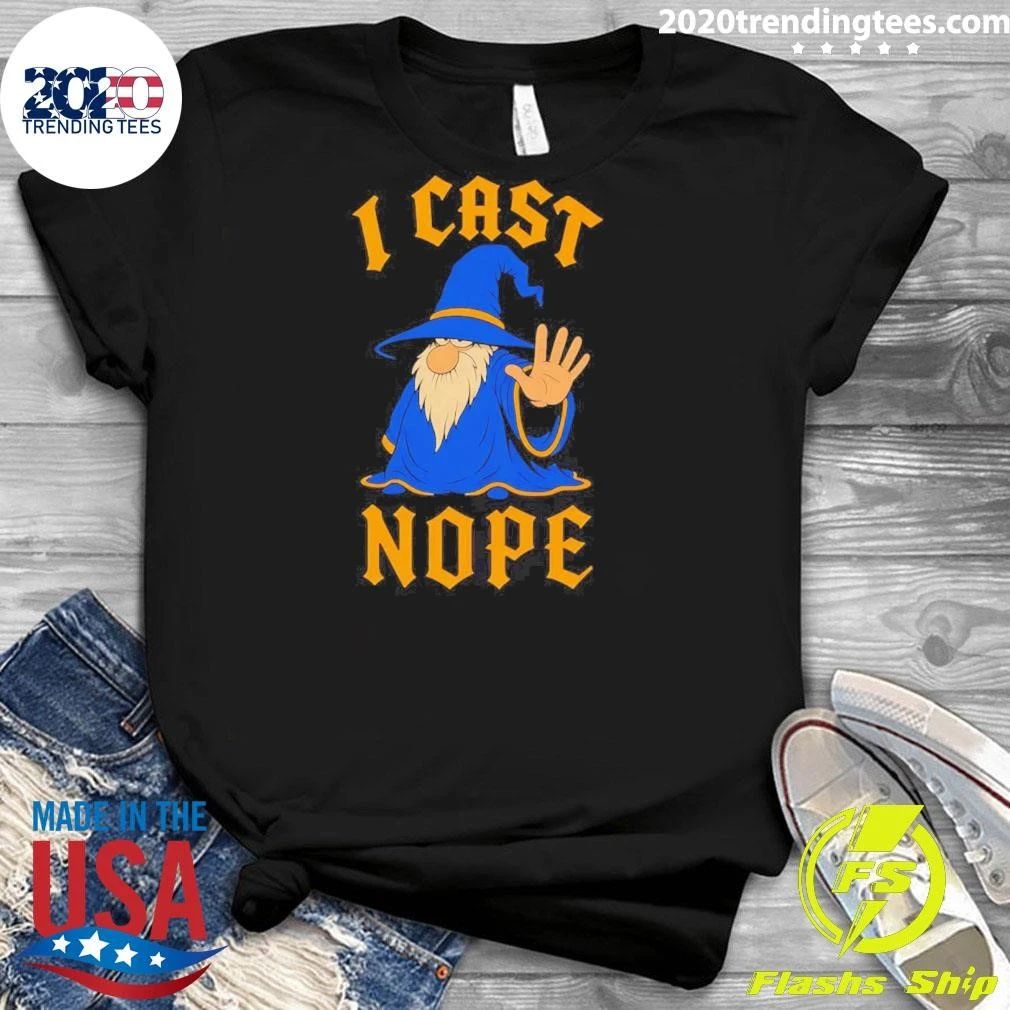 I Cast Nope Wizard Magic Shirt