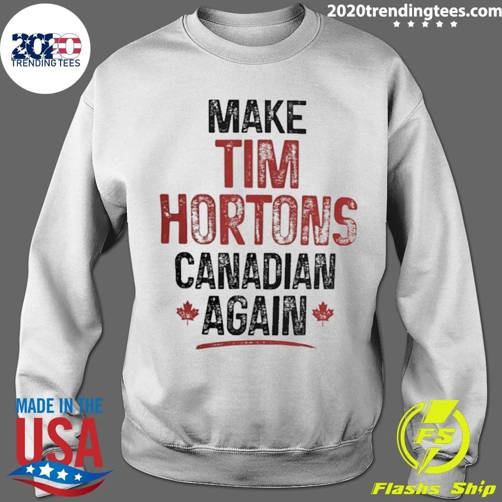 Make Tim Hortons Canadian Again Shirt