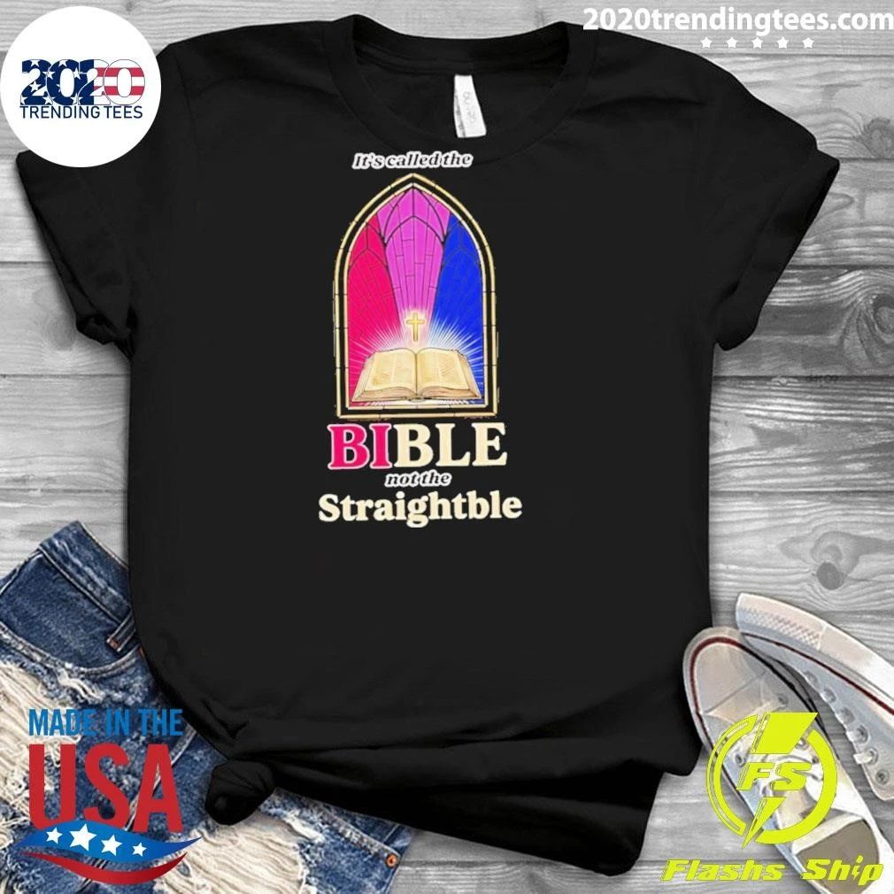 It’s Called The Bible Not The Straightble Shirt