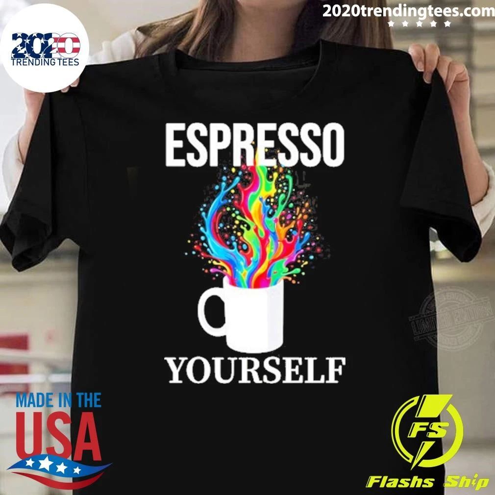 Espresso Yourself Coffee Caffeine Barista Shirt