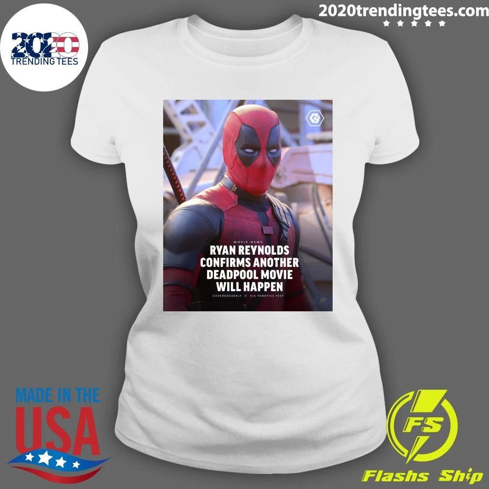 Ryan Reynolds Confirms Another Deadpool Movie Will Happen Shirt