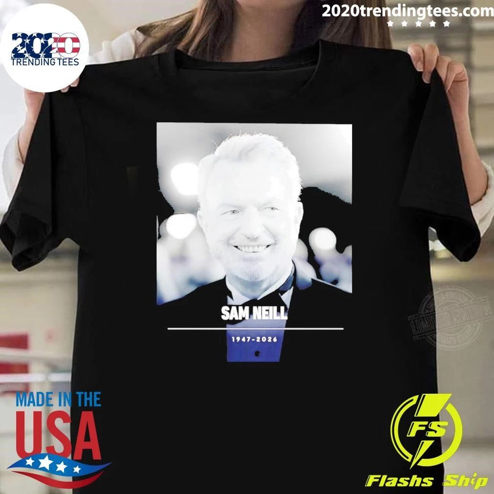 Sam Neill 1947-2026 Memorial Tribute Actor Shirt