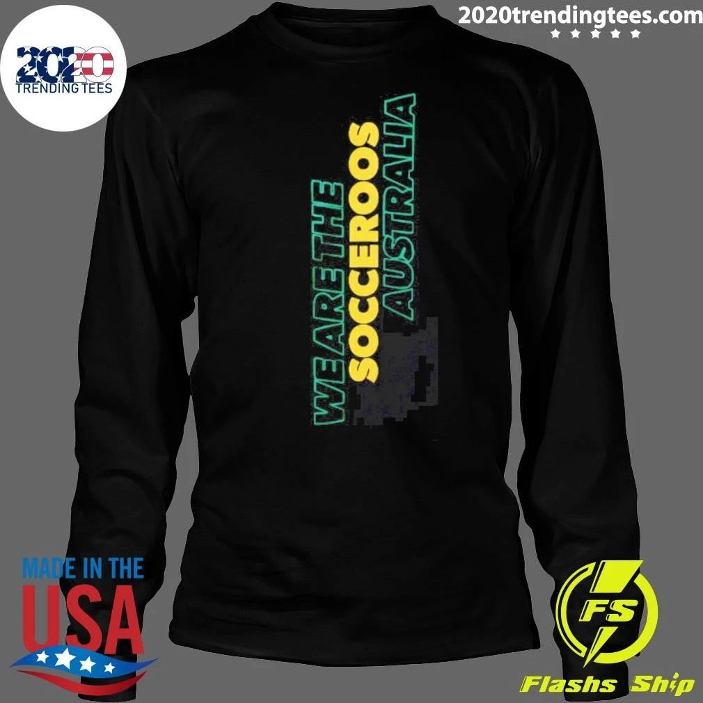 We Are The Socceroos Australia Shirt