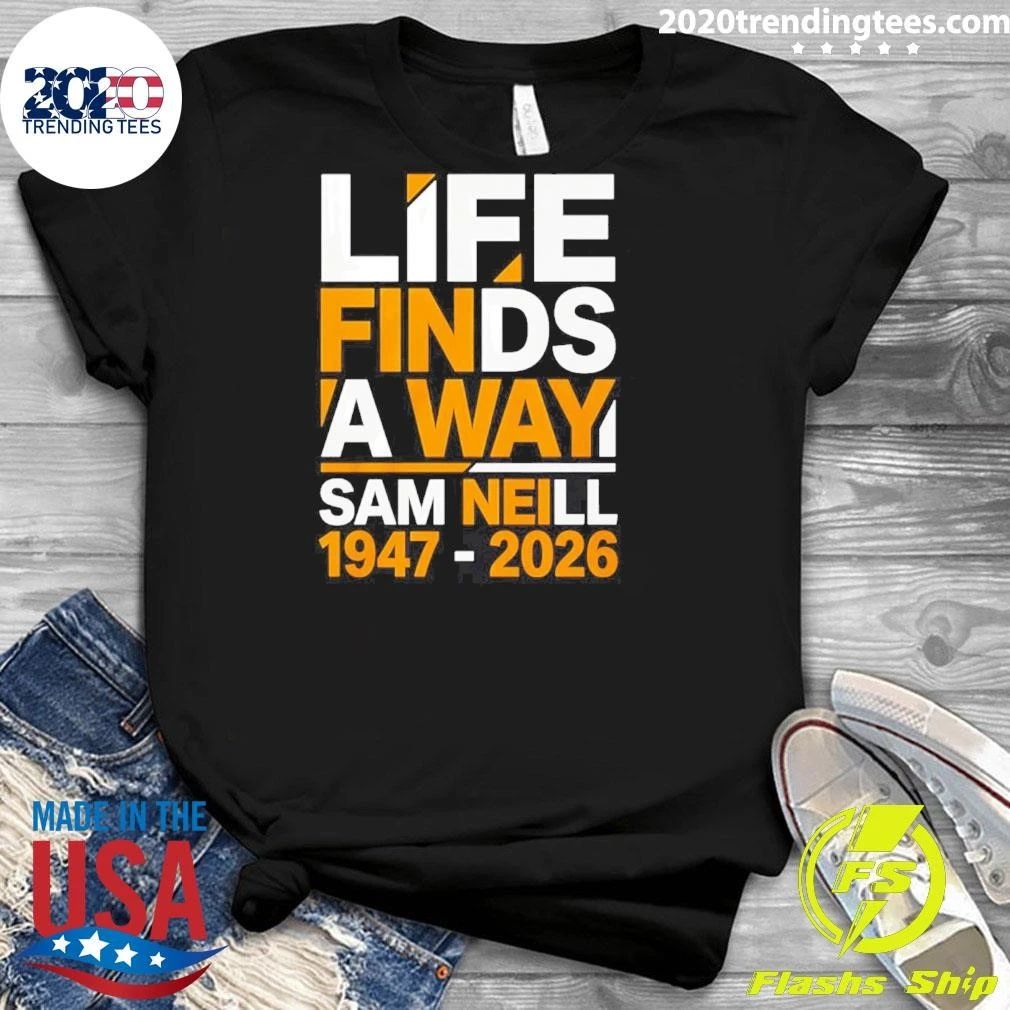 Sam Neill Life Finds A Way Memorial shirt