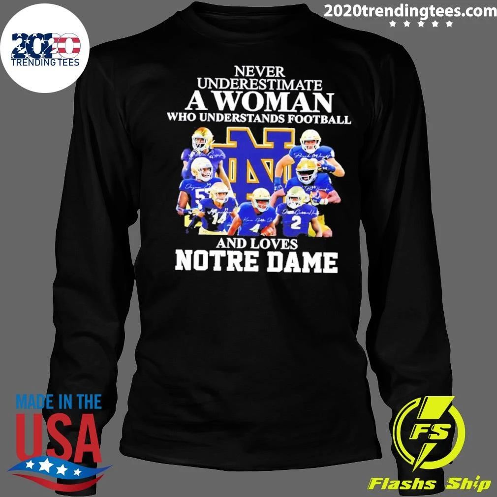 Notre Dame Fighting Irish Football Never Underestimate A Woman Who Understands Football Shirt