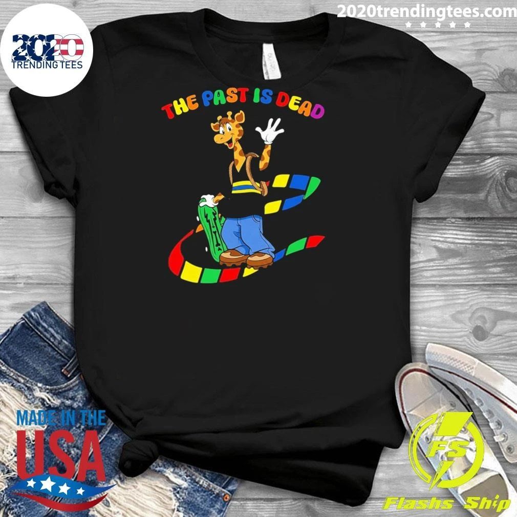 Giraffe The Past Is Dead The World You Were Born Into No Longer Exists Shirt