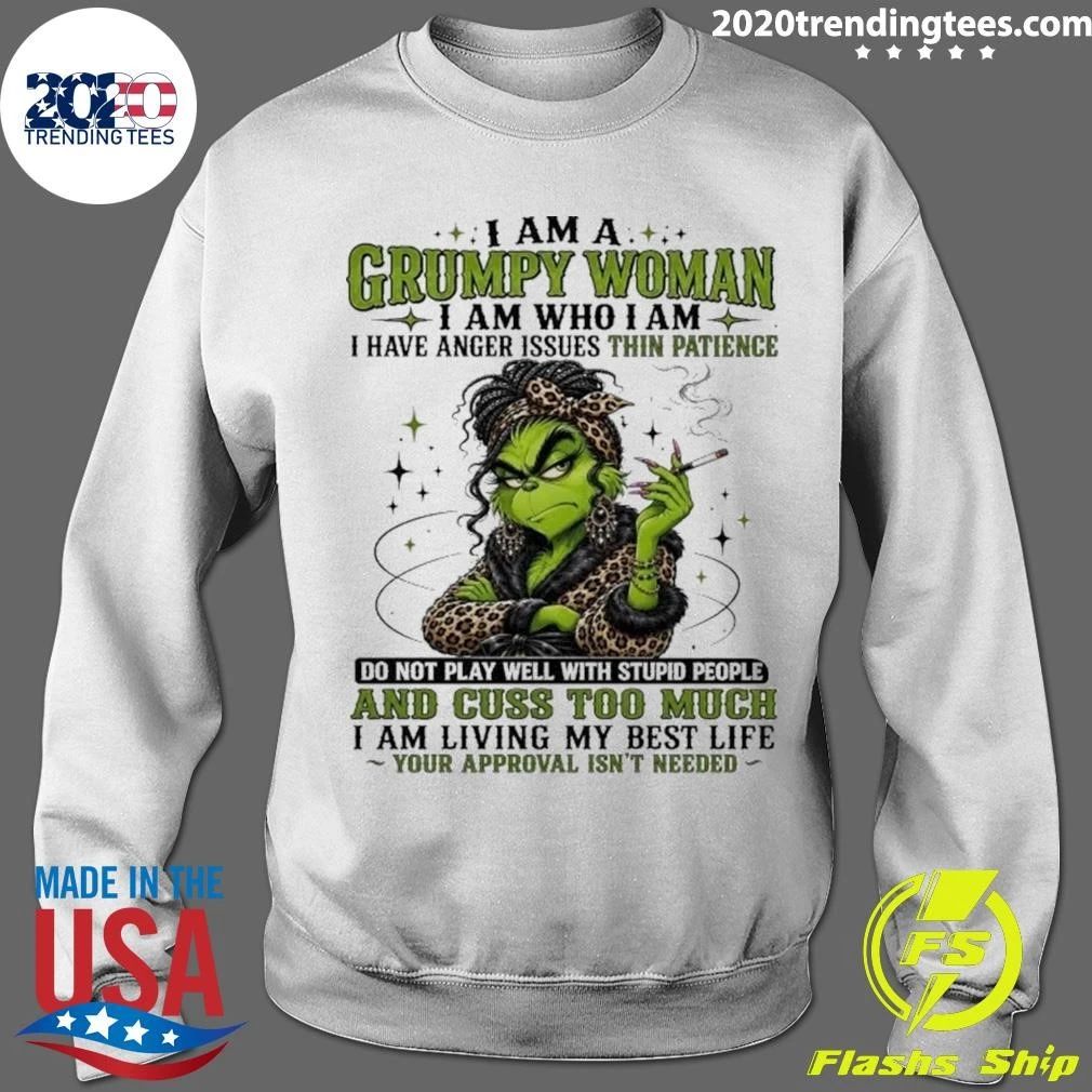 Grinch Grumpy Woman I Am Who I Am Anger Issues Living My Best Life Shirt