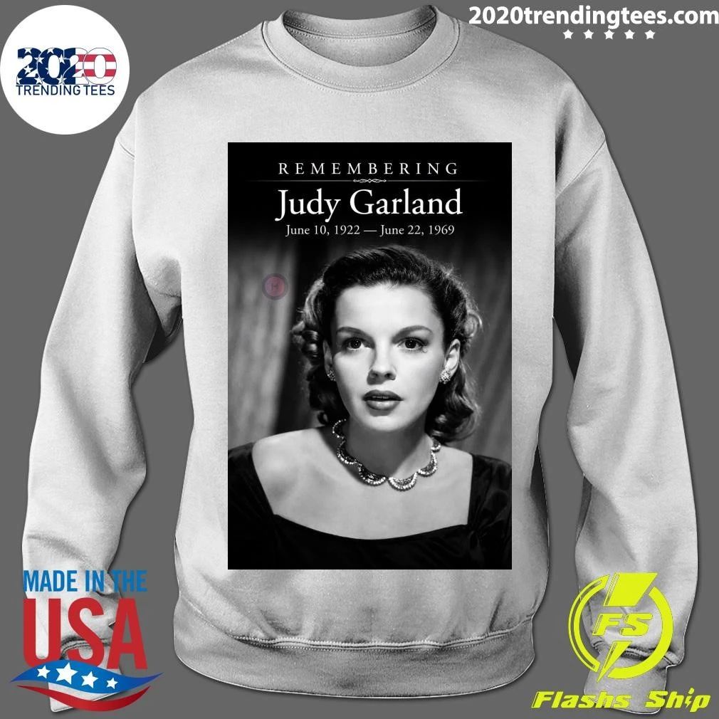 Remembering Judy Garland June 10, 1922 — June 22, 1969 Shirt