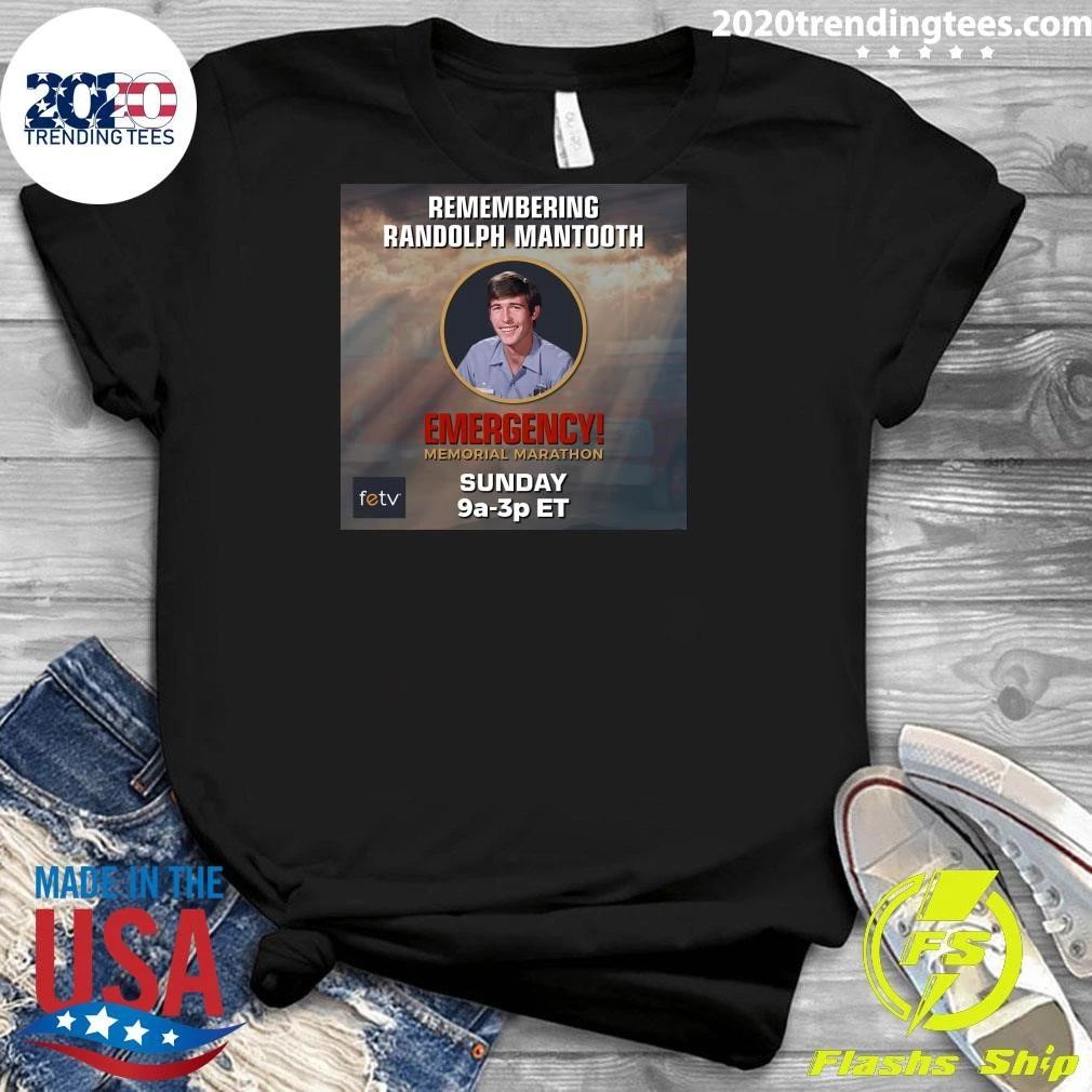 Remembering Randolph Mantooth Emergency Memorial Marathon Shirt