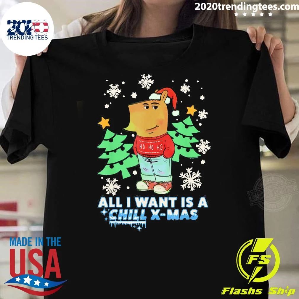 Chill Guy Christmas All I Want Is A Chill XMAS Funny Viral Internet Meme Shirt