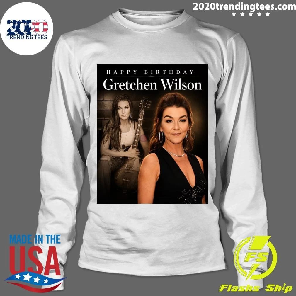 Happy Birthday Gretchen Wilson Shirt