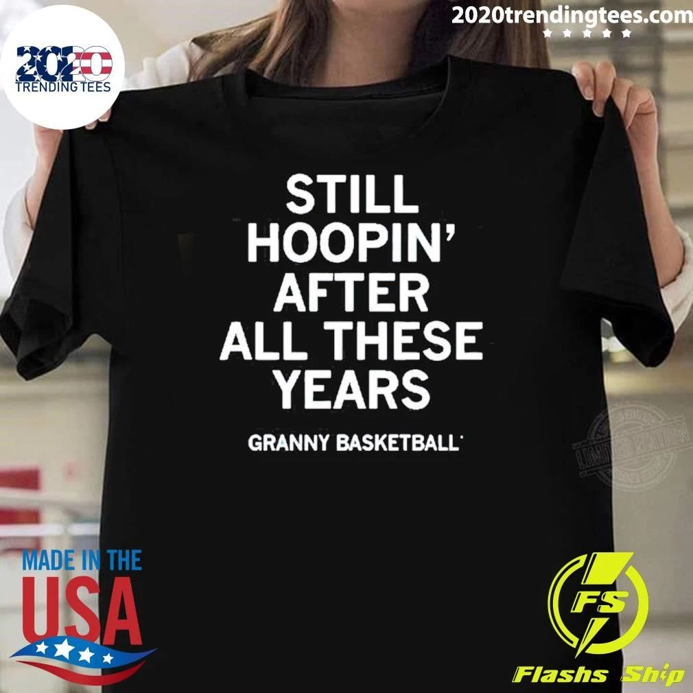 Still Hoopin’ After All These Years Granny Basketball Shirt