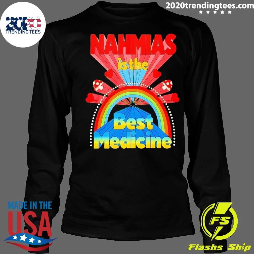 Nahmias Is The Best Medicine New Shirt