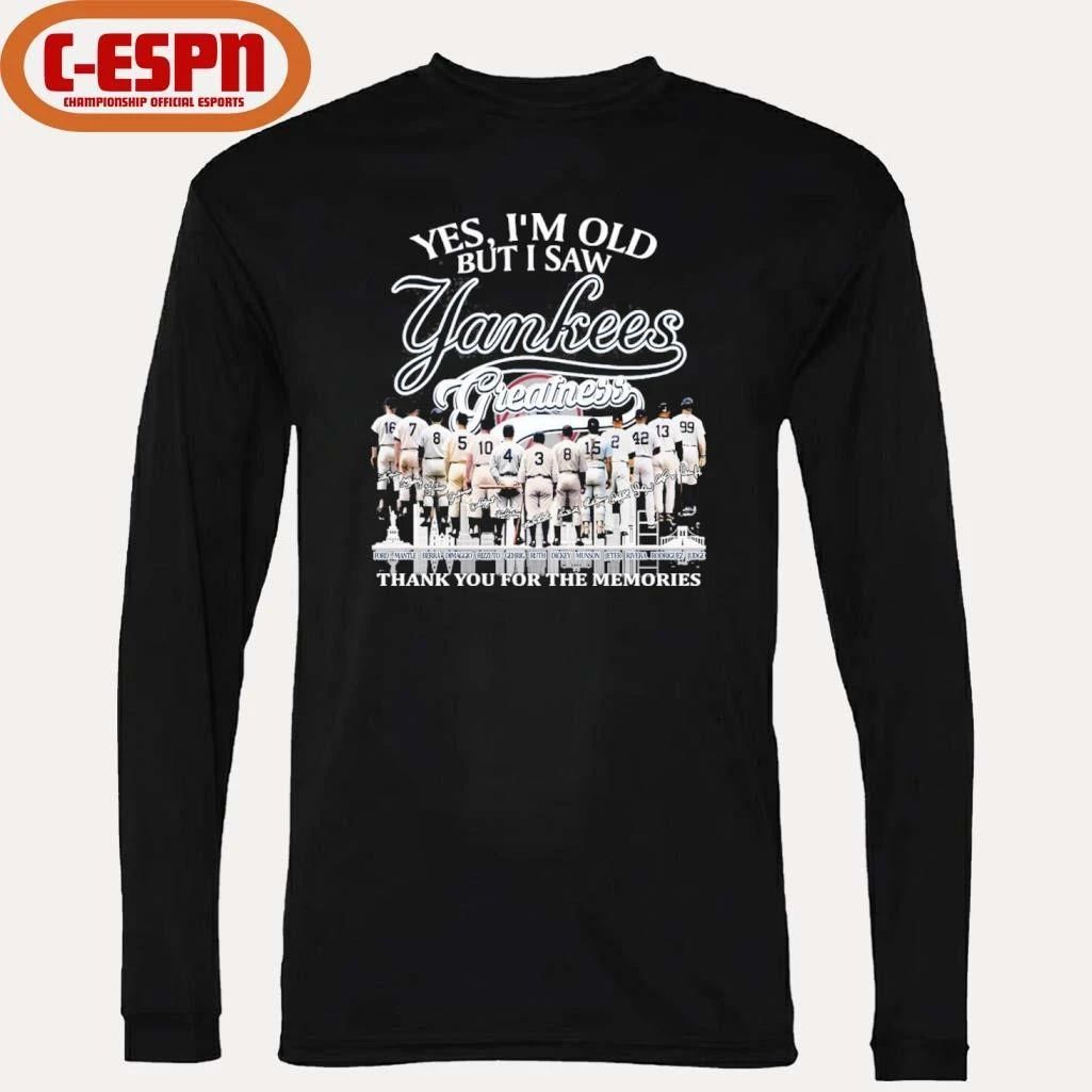 Yes, I’m Old But I Saw New york Yankees Greatness For Fan T-Shirt