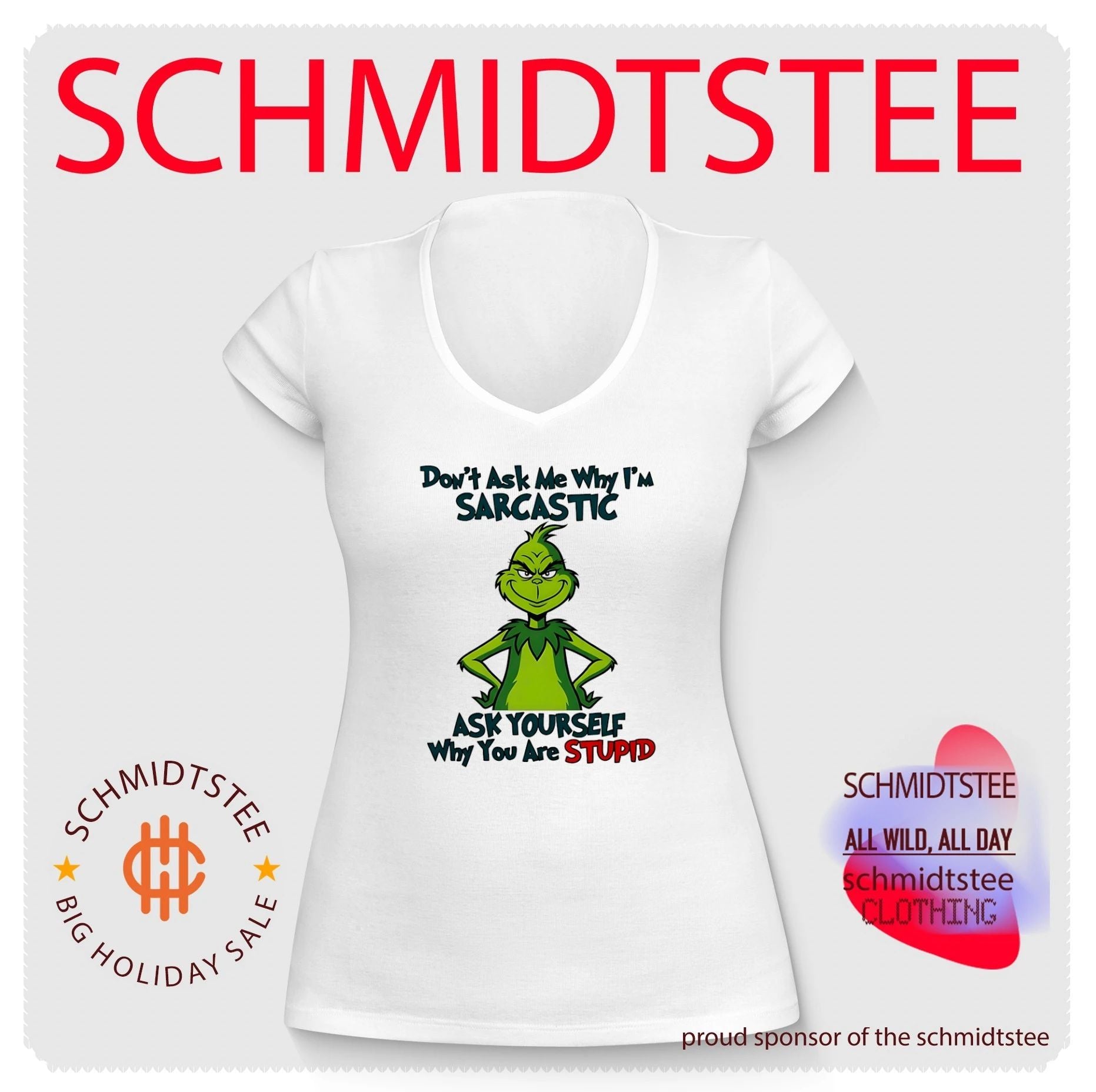 Don’t ask me why I’m sarcastic ask yourself why you are stupid Grinch shirt
