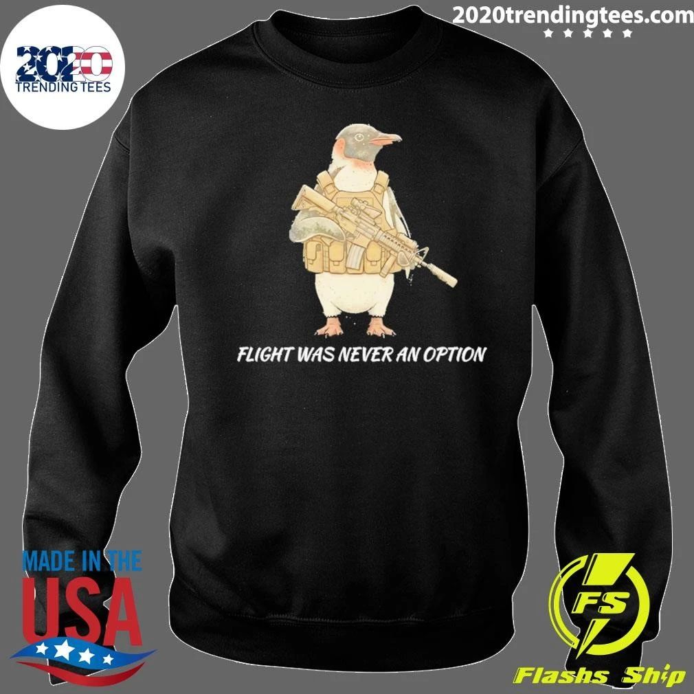Tactical Penguin Flight Was Never An Option Military Animal Shirt