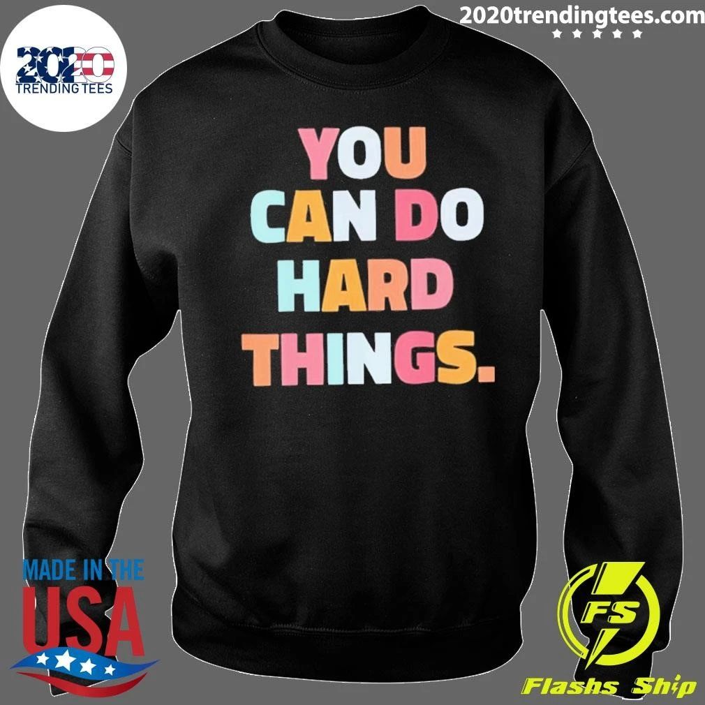 You Can Do Hard Things Teacher Shirt
