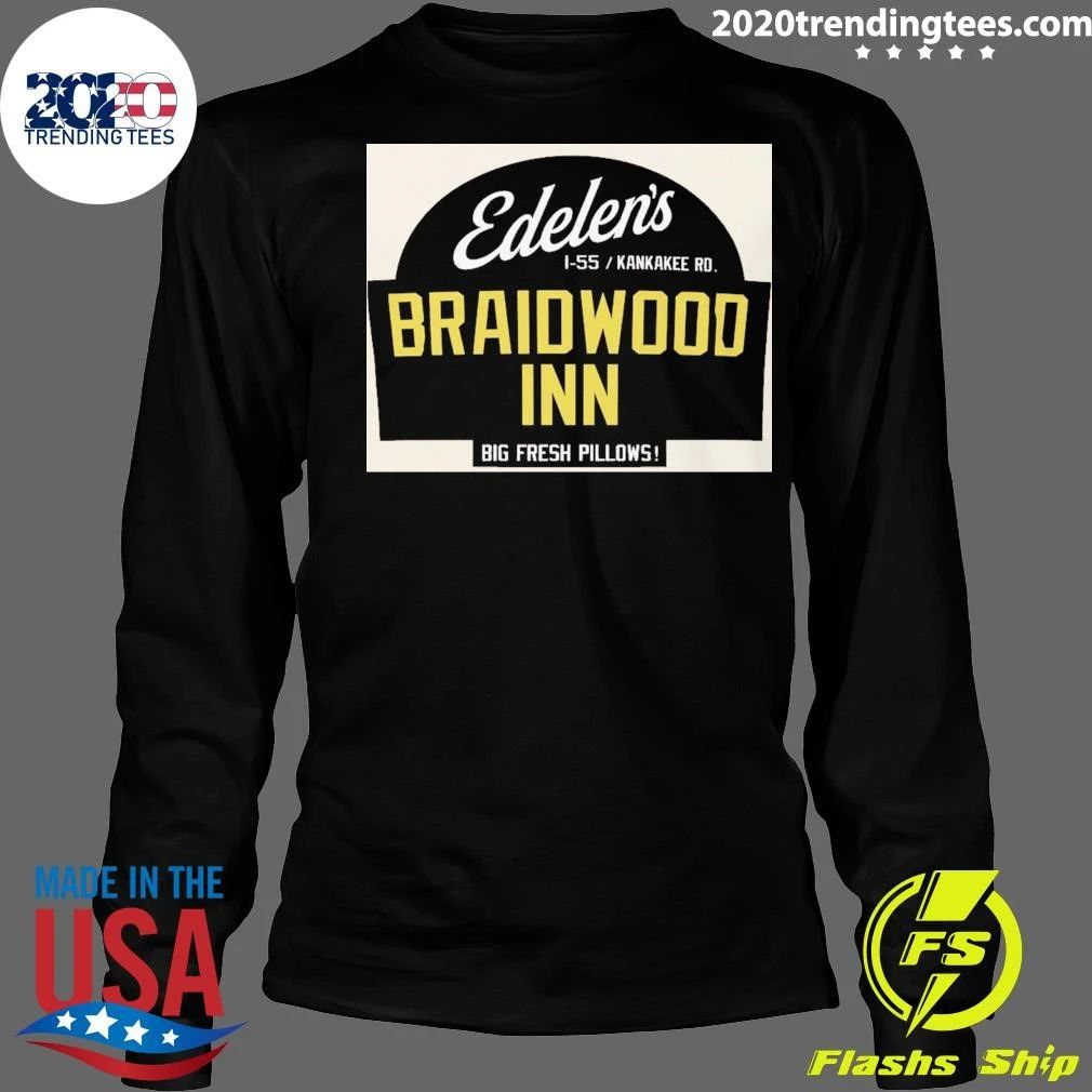 Edelen’s Braidwood Inn Big Fresh Pillows Shirt