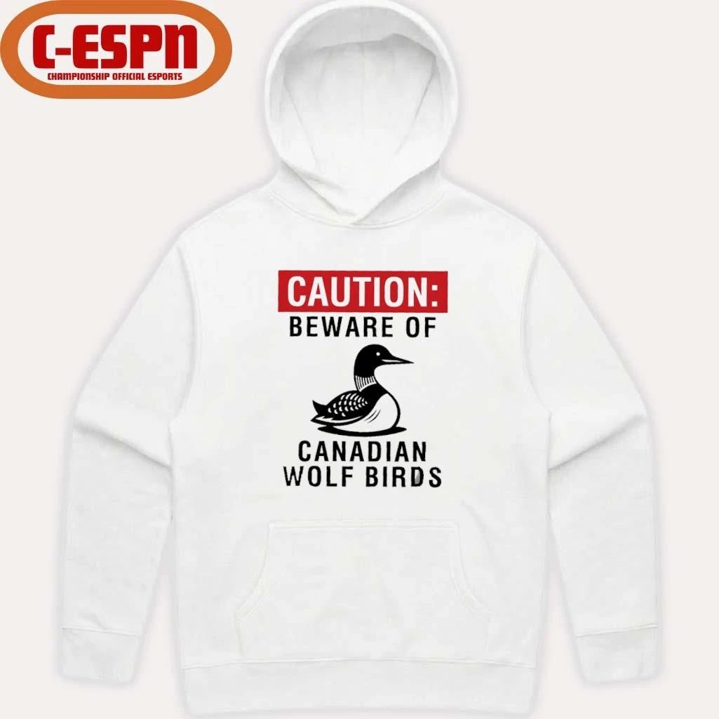 Caution Beware Of Canadian Wolf Birds Shirt