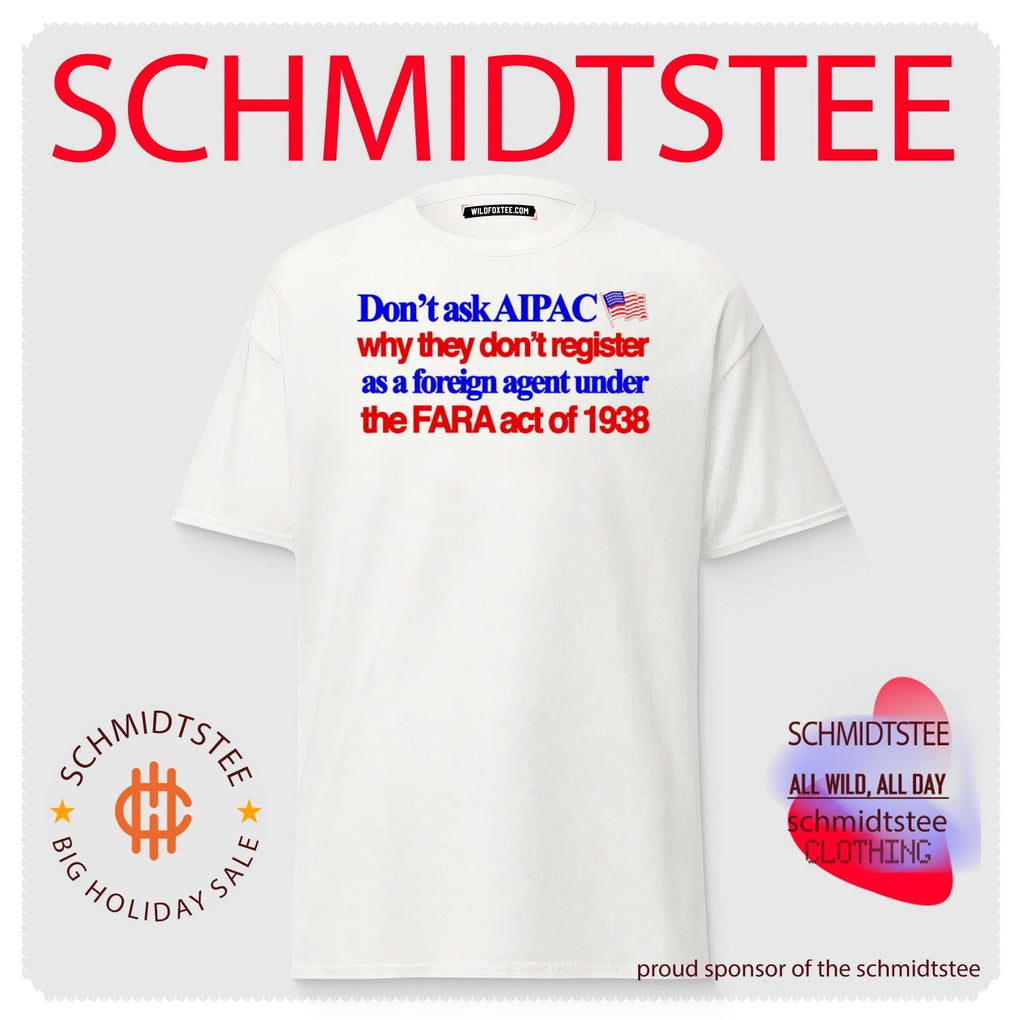 Don’t Ask AIPAC Why They Don’t Register as a Foreign Agent Under FARA Act of 1938 shirt