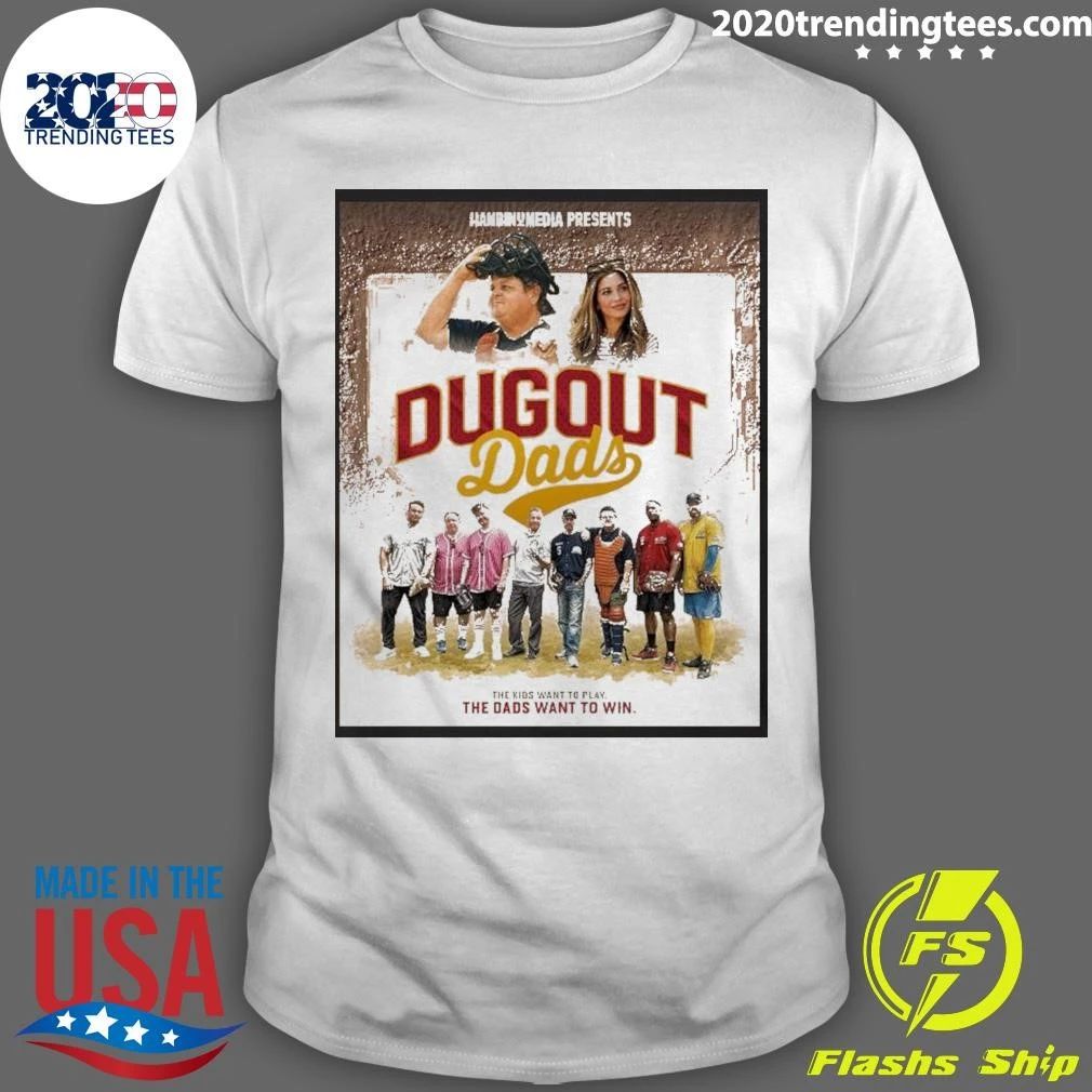 Dugout Dads Get Kids Want To Play The Dads Want To Win Shirt