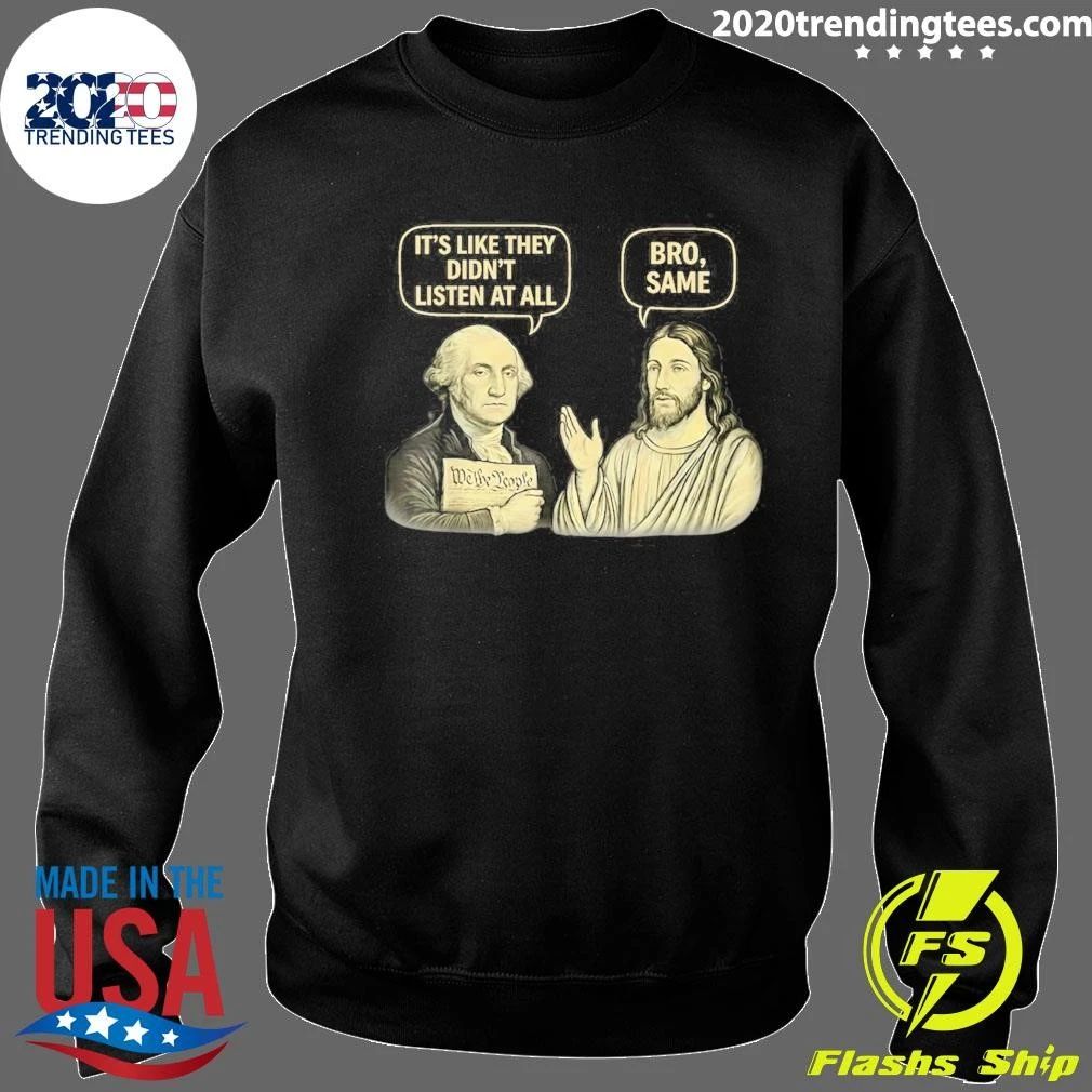 George Washington and Jesus It’s Like They Didn’t Listen At All Bro, Same Shirt