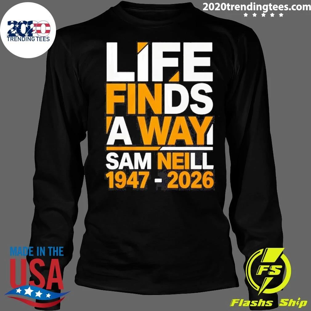 Sam Neill Life Finds A Way Memorial shirt