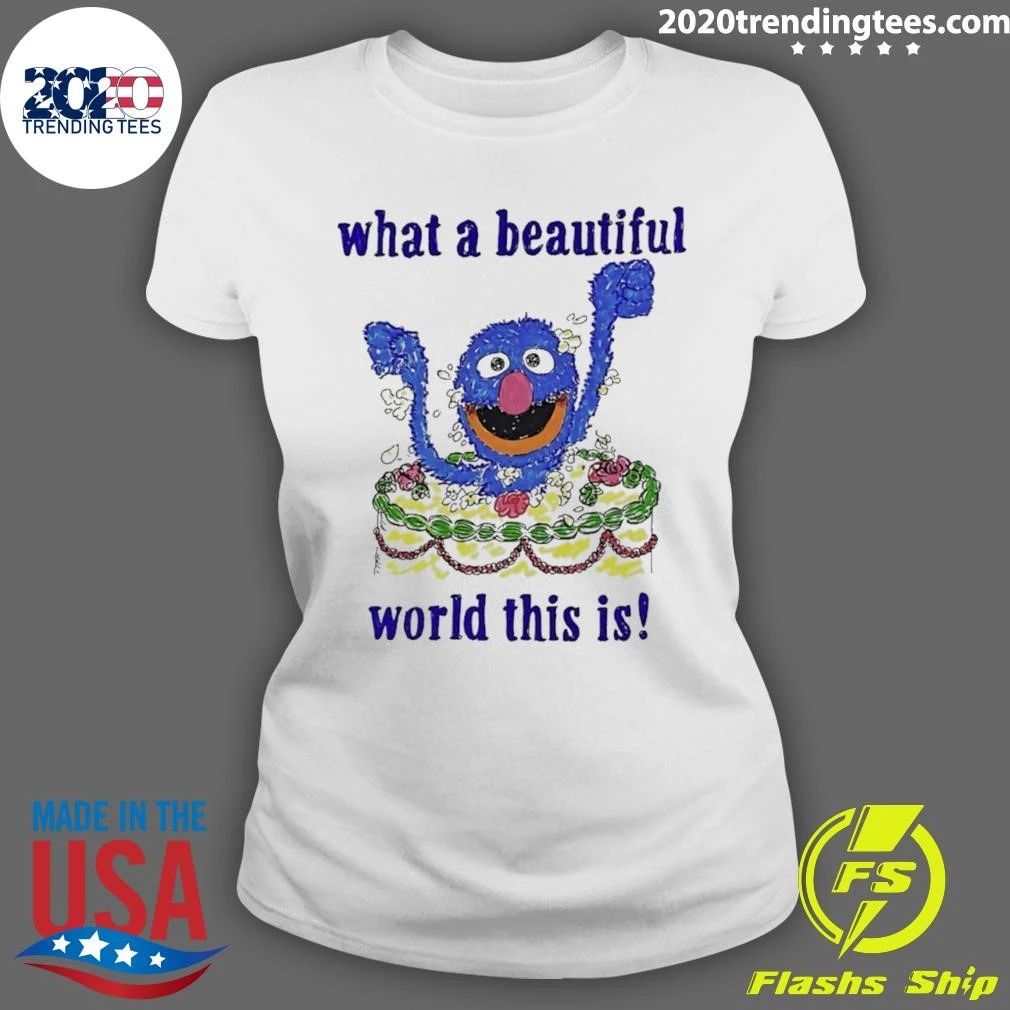 Grover What A Beautiful World This Is Shirt