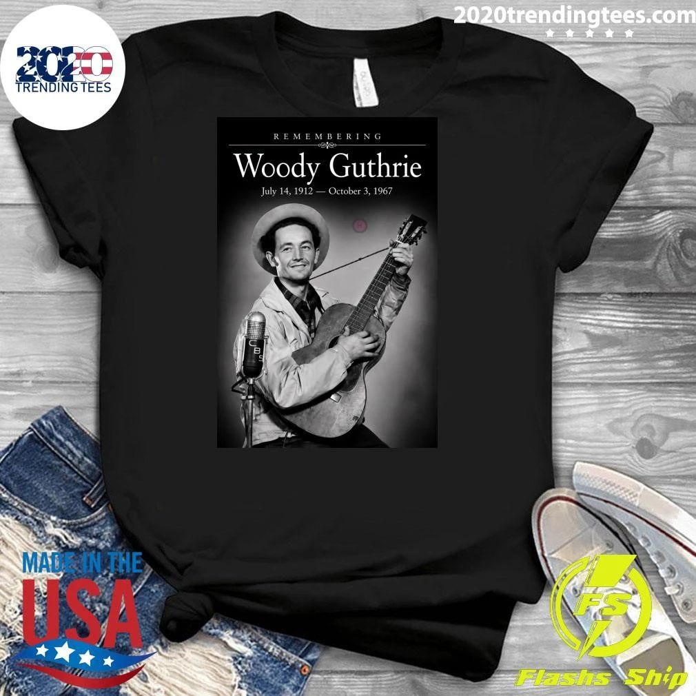 Remembering Woody Guthrie July 14, 1912 – October 3, 1967 Shirt