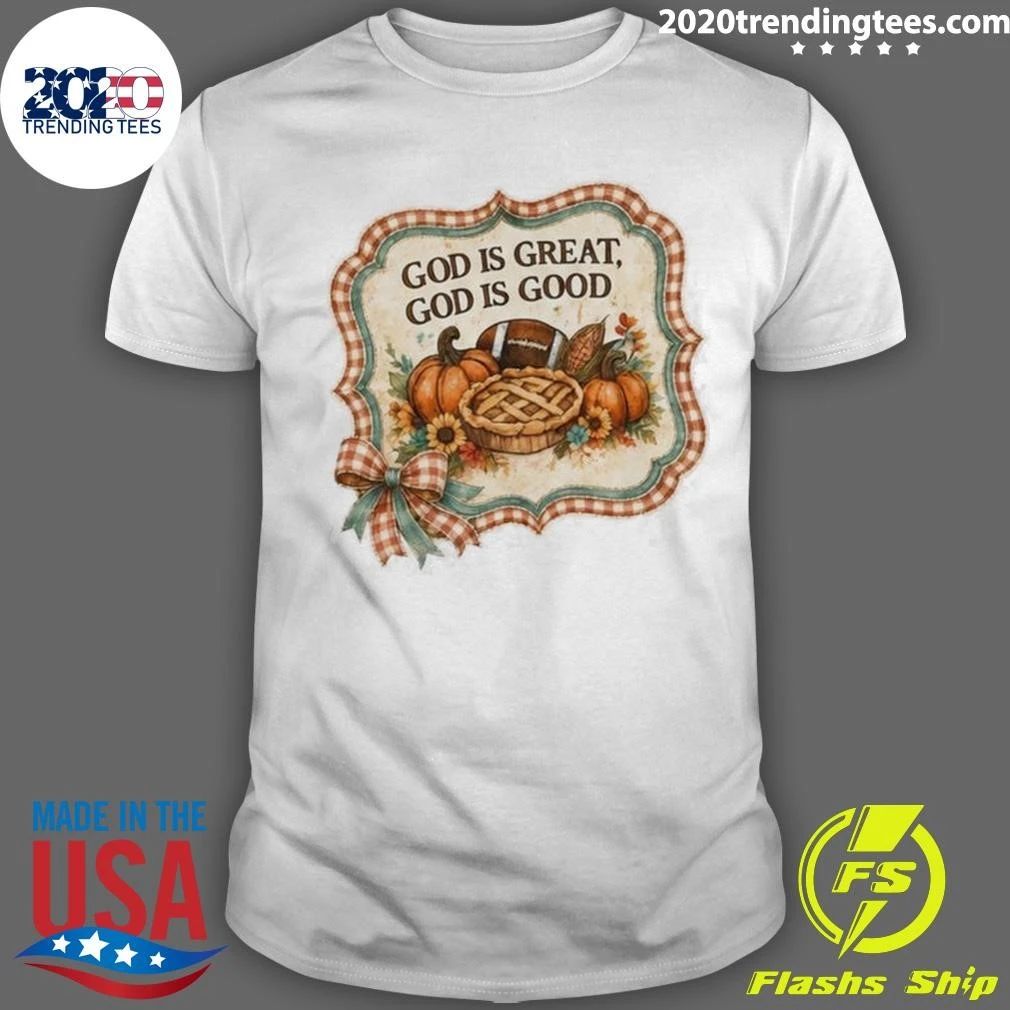 God Is Great God Is Good Shirt