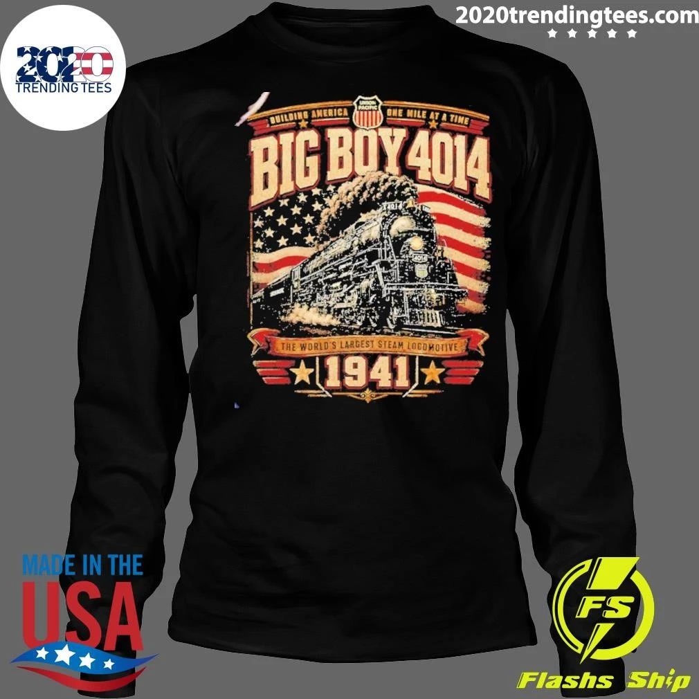 Big Boy 4014 Steam Engine Building America One Mile At A Time The World’s Largest Steam 1941 Shirt