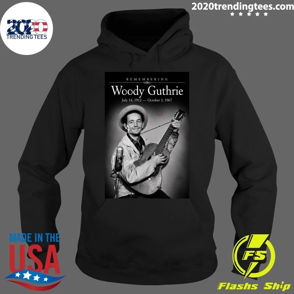 Remembering Woody Guthrie July 14, 1912 – October 3, 1967 Shirt