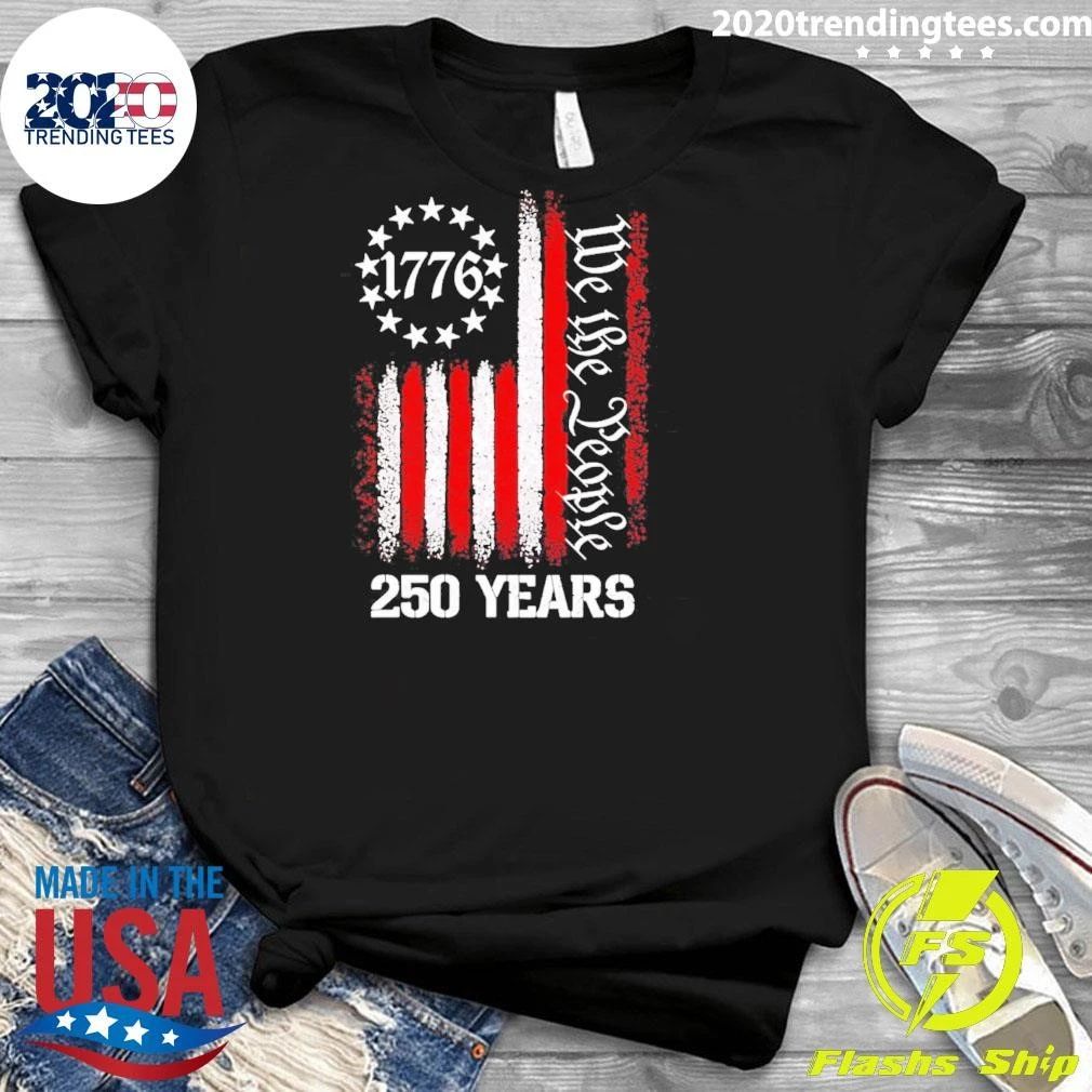 We The People 1776 250 Years American Flag Shirt